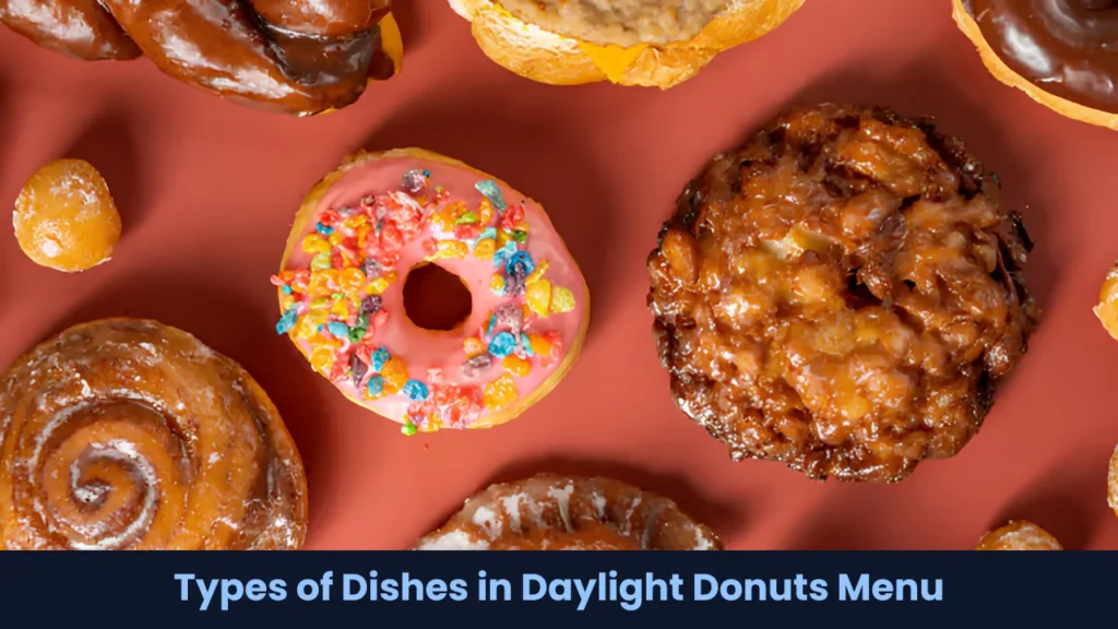 Types of Dishes in Daylight Donuts Menu