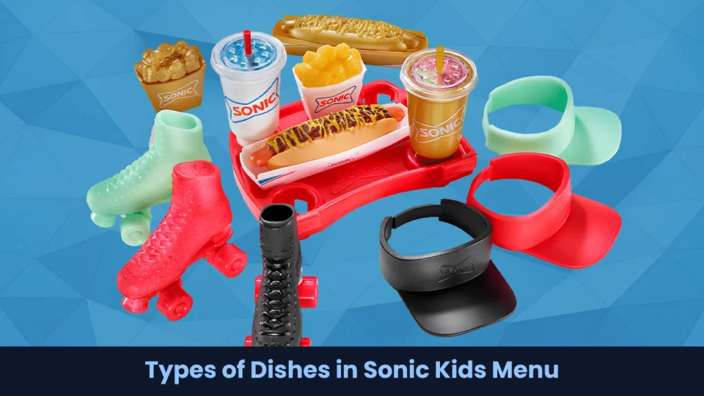 Types of Dishes in Sonic Kids Menu