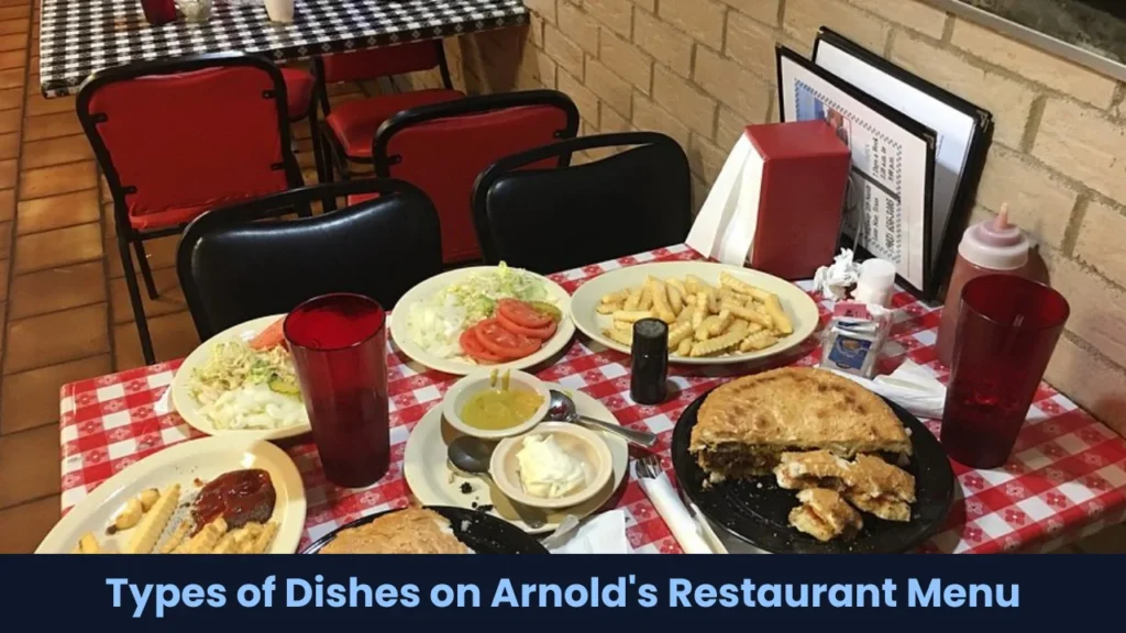 Types of Dishes on Arnold's Restaurant Menu