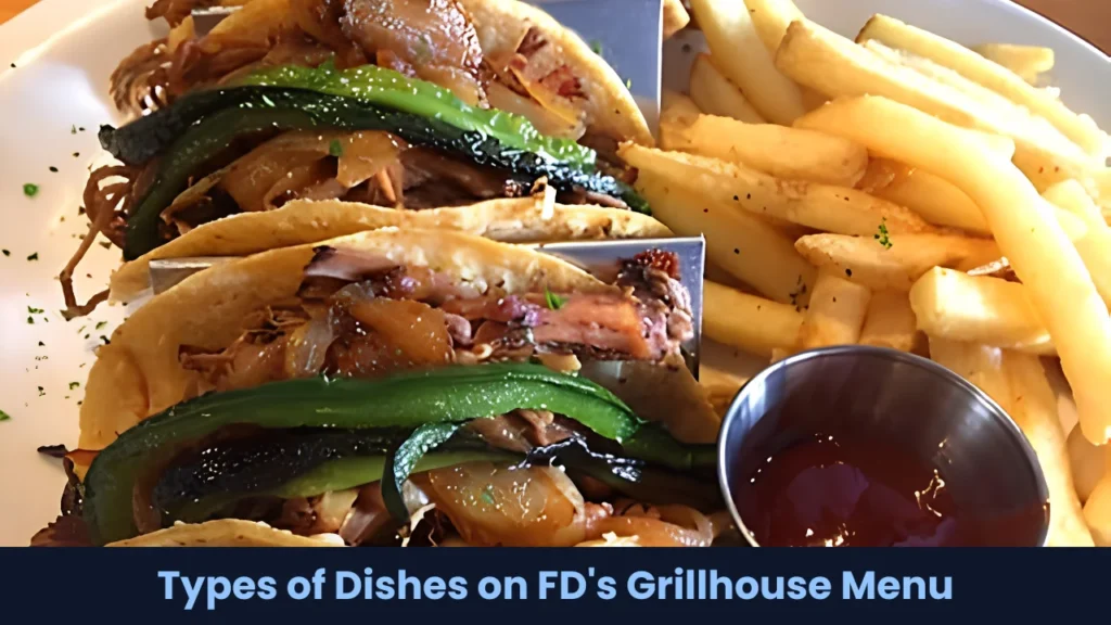 Types of Dishes on FD's Grillhouse Menu