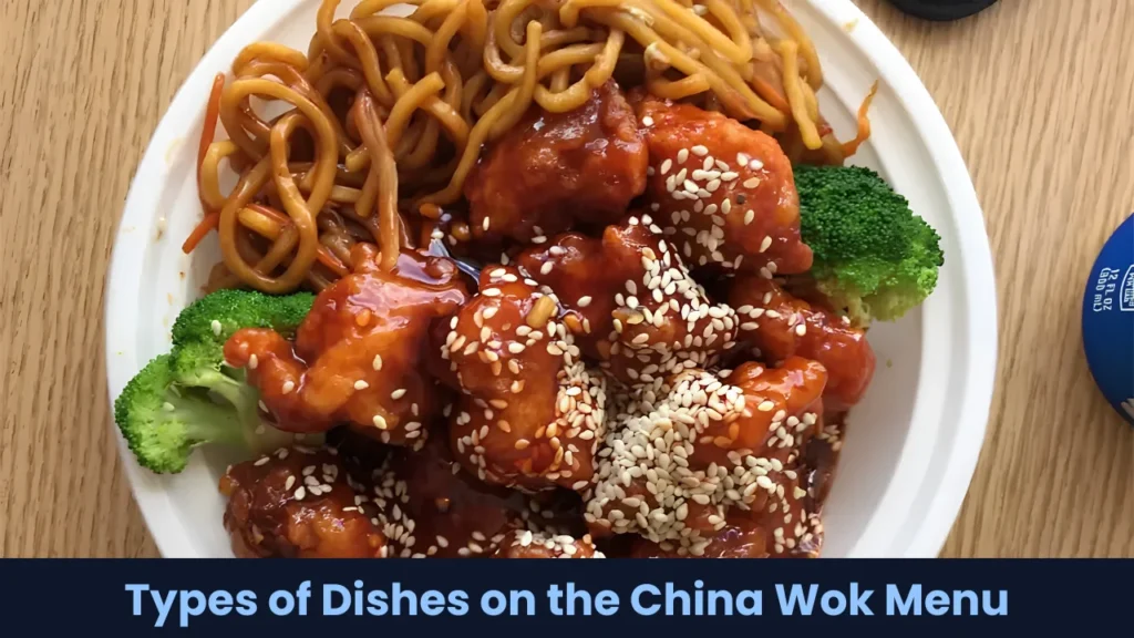 Types of Dishes on the China Wok Menu