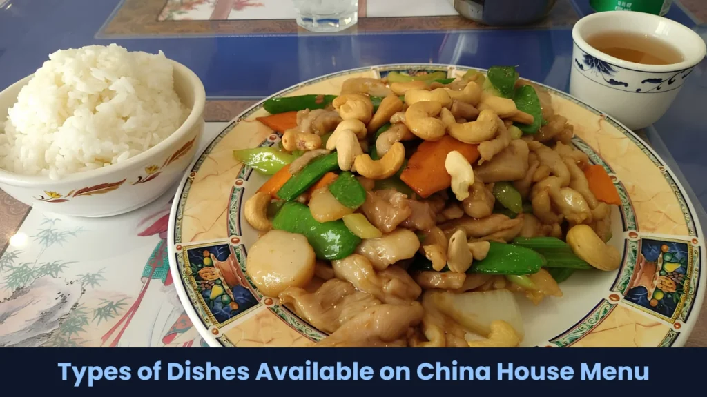 Types of Dishes Available on China House Menu
