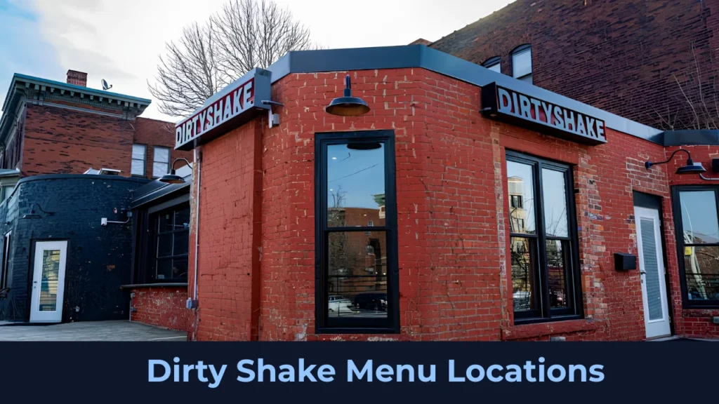 Dirty Shake Menu Locations