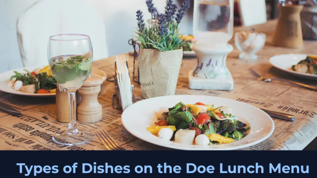Types of Dishes on the Doe Lunch Menu